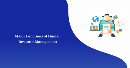 Major Functions of Human Resource Management