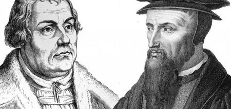 Martin Luther and John Calvin