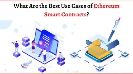 What Are the Best Use Cases of Ethereum Smart Contracts