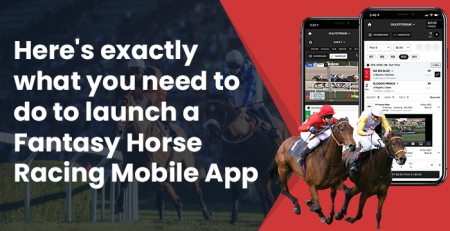 launch a Fantasy Horse Racing Mobile App