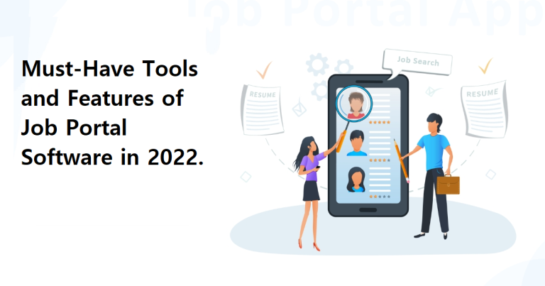 Must-Have Tools and Features of Job Portal Software in 2022