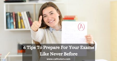 6 Tips To Prepare For Your Exams Like Never Before