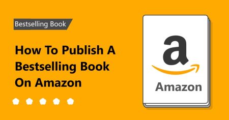 How To Publish A Bestselling Book On Amazon