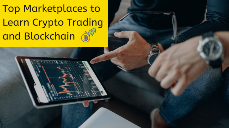 Top Marketplaces To Learn Crypto Trading and Blockchain