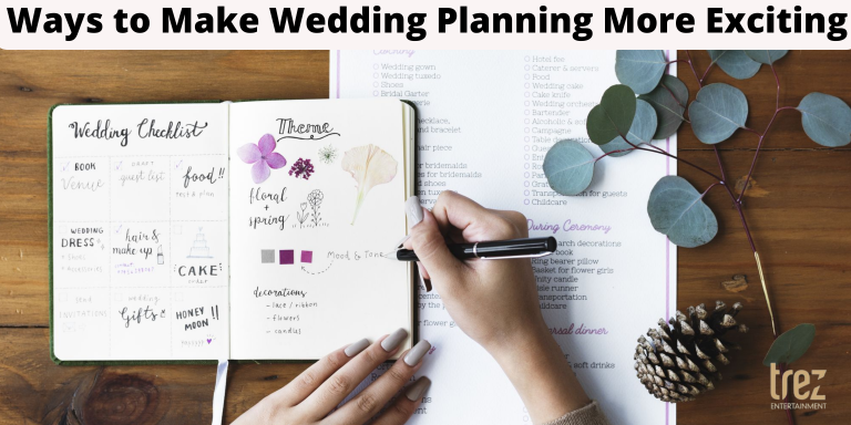 Different Ways to Make Wedding Planning More Exciting