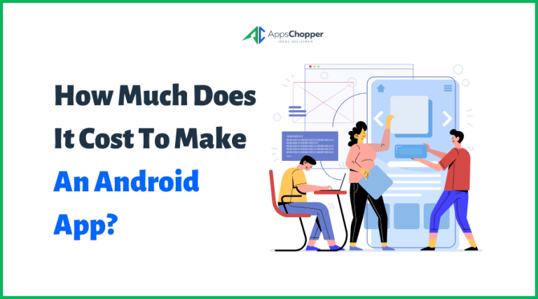 How Much Does It Cost To Make An Android App