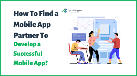 Find a Mobile App Partner To Develop a Successful Mobile App