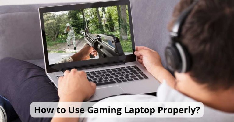 How to Use Gaming Laptop Properly