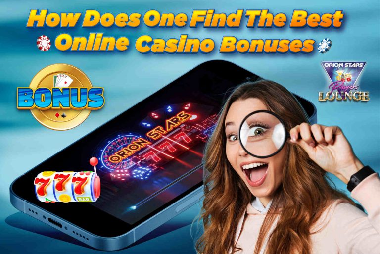 How Does One Find The Best Online Casino Bonuses