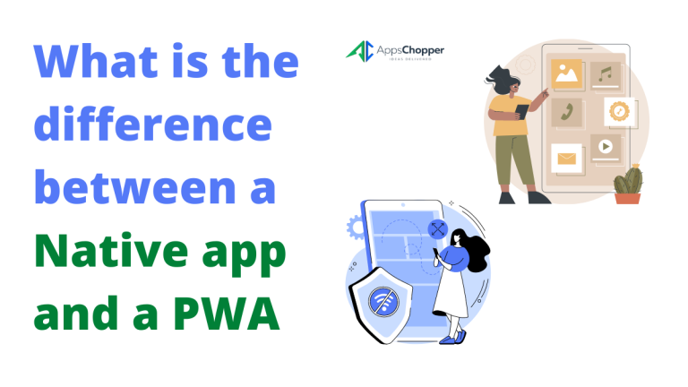 difference between a native app and a PWA