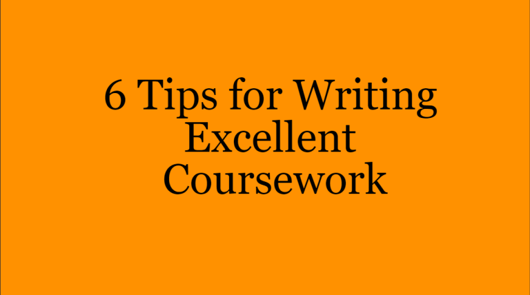 6 Tips for Writing Excellent Coursework