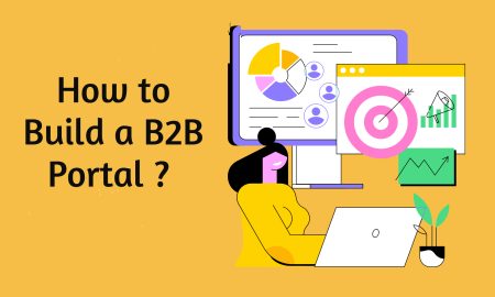 How to Build a B2B Portal ?