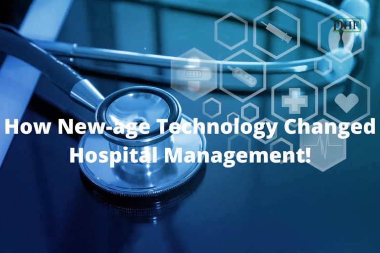 How New-age Technology Changed Hospital Management! Daily Healthcare Facts