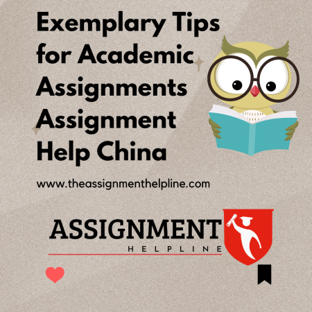 Exemplary Tips for Academic Assignments Assignment Help China