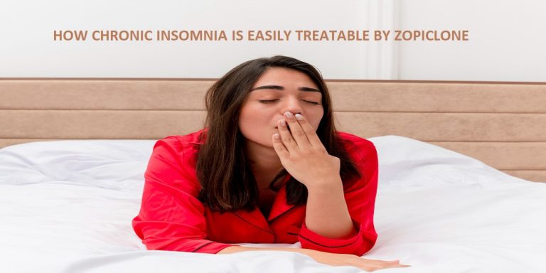 HOW CHRONIC INSOMNIA IS EASILY TREATABLE BY ZOPICLONE