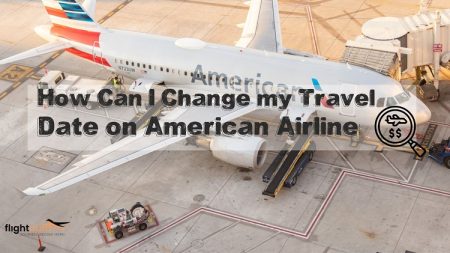 How Can I Change my Travel Date on American Airlines