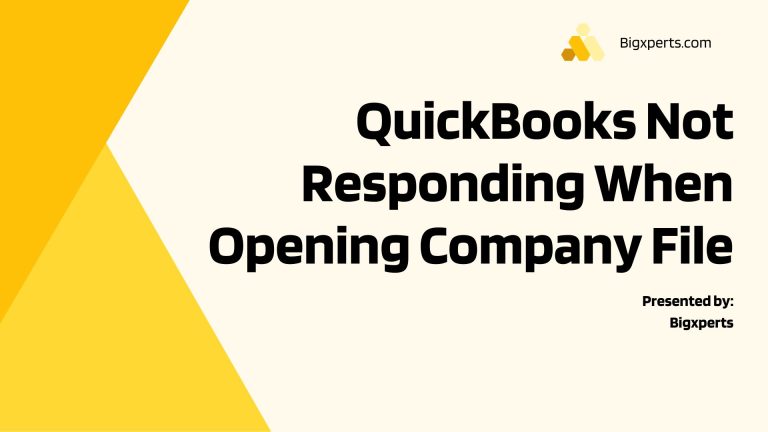 QuickBooks Not Responding When Opening Company File